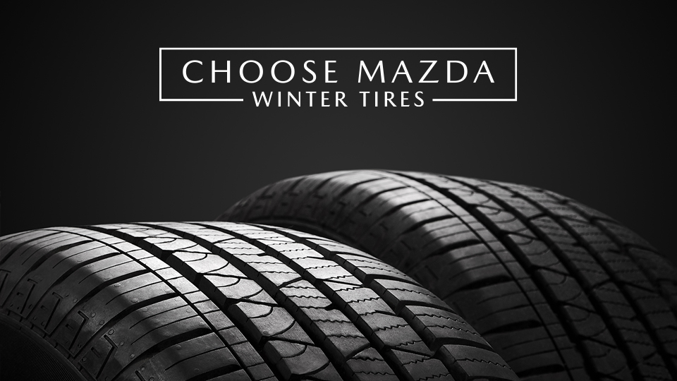 CHOOSE MAZDA WINTER TIRES